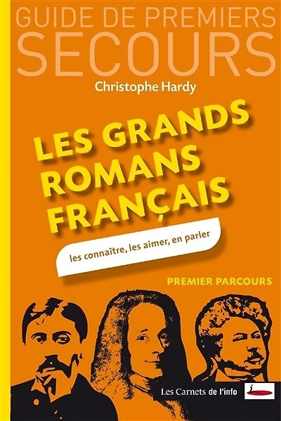les grands romans français: connaître, aimer, en parler