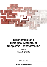 Biochemical and Biological Markers of Neoplastic Transformation