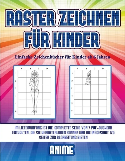 Einfache Zeichenbücher Für Kinder Ab 6 Jahren (raster Zeichnen Für Kinder - Anime): Dieses Buch Bringt Kindern Bei, Wie Man Comic-tiere Mit Hilfe Von Rastern Zeichnet