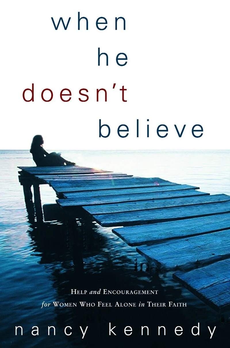 When He Doesn't Believe: Help And Encouragement For Women Who Feel Alone Their Faith