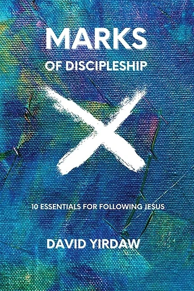 Marks of Discipleship: 10 Essentials for Following Jesus