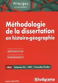Méthodologie de la dissertation en histoire géographie: Sciences Po, HEC, grandes écoles