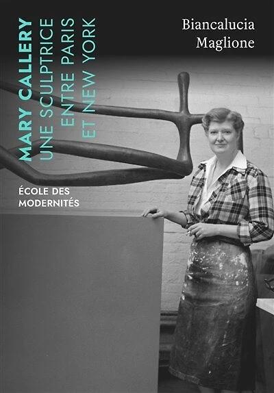 Mary Callery: une sculptrice entre Paris et New York