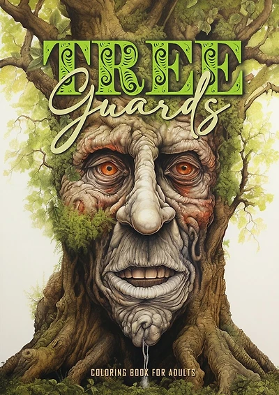 Tree Guards Coloring Book for Adults: Trees Coloring Book Grayscale Tree Coloring Book for Adults fantasy forest wodden faces coloring book portraits A4 52P