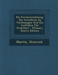 Die Forsteinrichtung. Ein Grundriss Zu Vorlesungen Und Leitfaden Für Praktiker