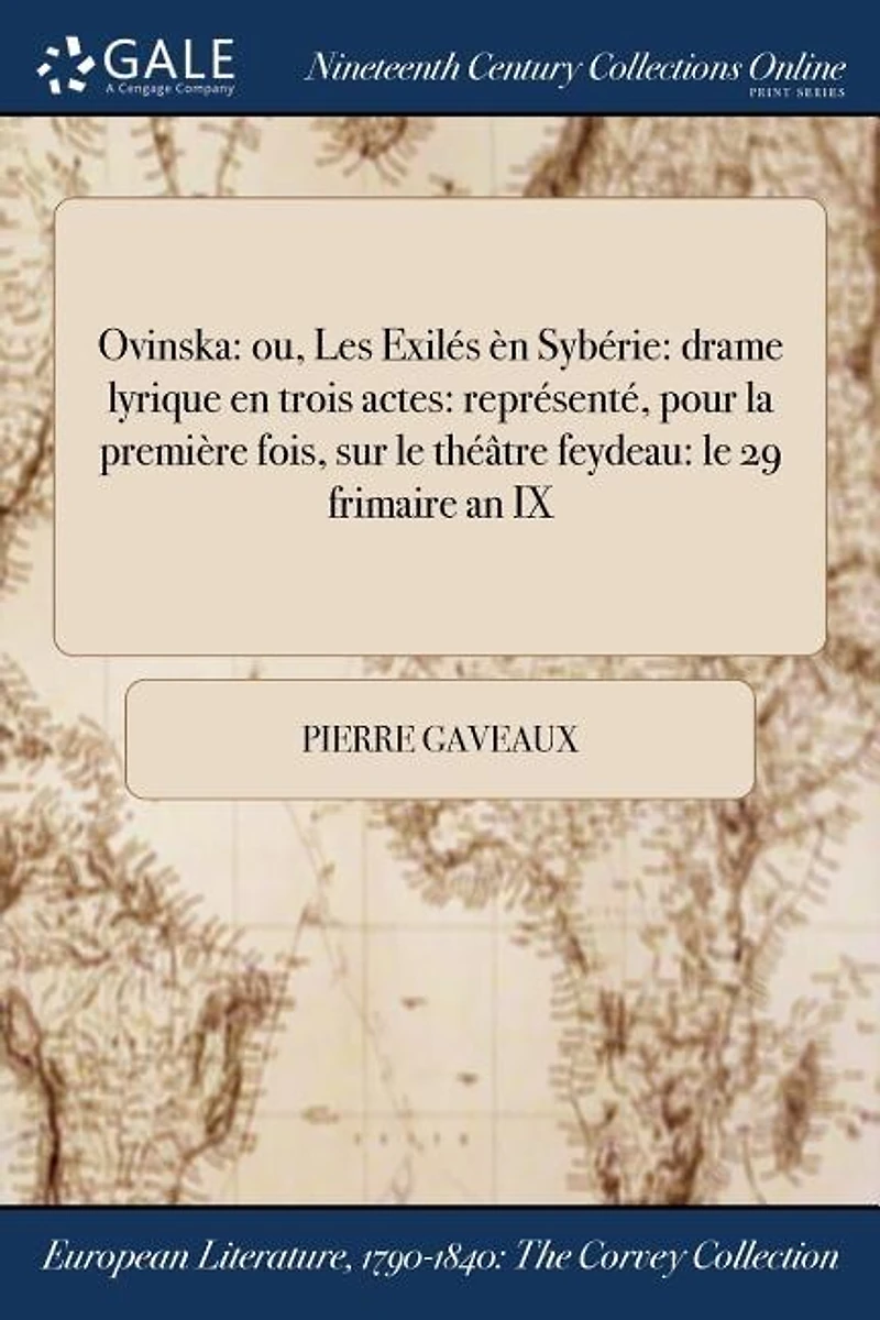 Ovinska: ou, Les Exilés en Sybérie: drame lyrique trois actes: représenté, pour la première fois, sur le