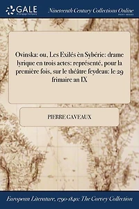Ovinska: ou, Les Exilés en Sybérie: drame lyrique trois actes: représenté, pour la première fois, sur le