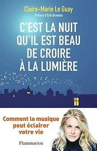 C'est la nuit qu'il est beau de croire à lumière: comment musique peut éclairer votre vie