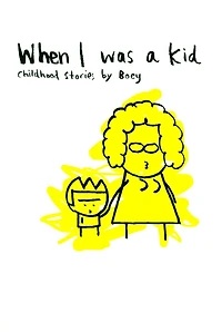 When I Was a Kid: childhood stories by boey
