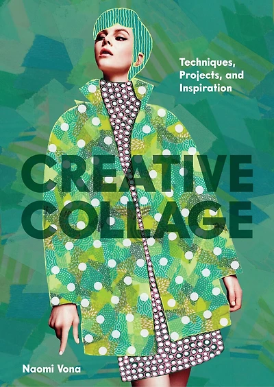Creative Collage: Techniques, Projects, and Inspiration