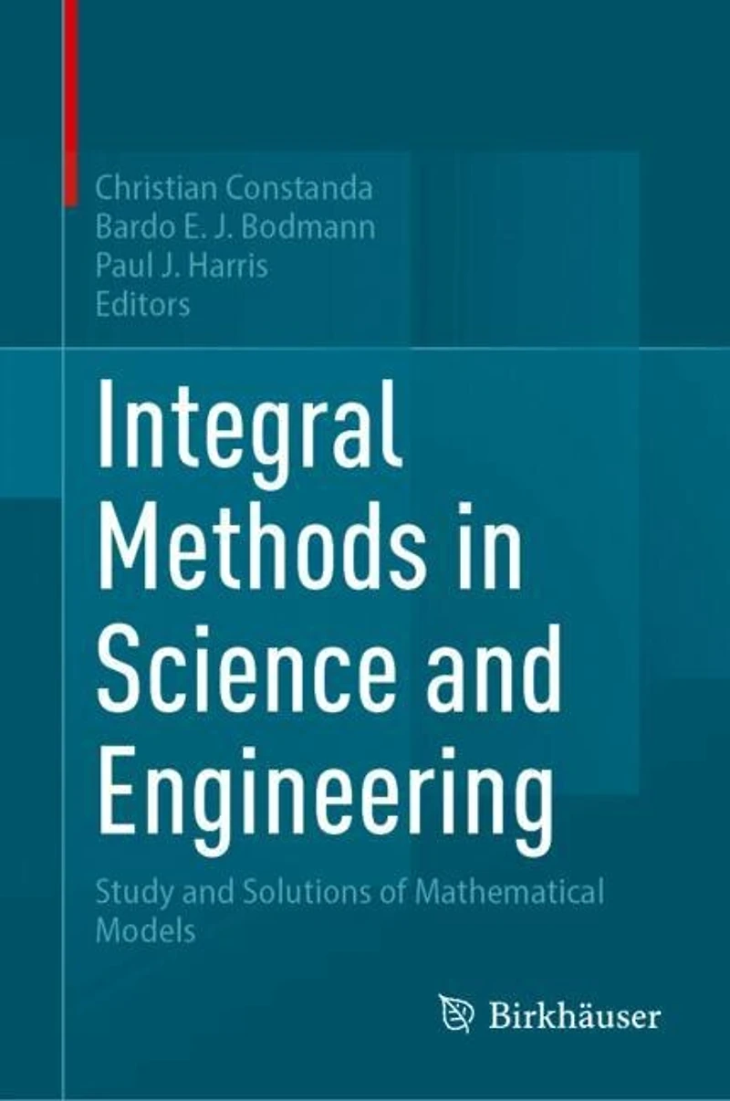 Integral Methods Science and Engineering: Study Solutions of Mathematical Models