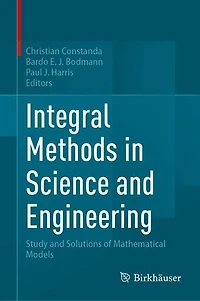 Integral Methods Science and Engineering: Study Solutions of Mathematical Models