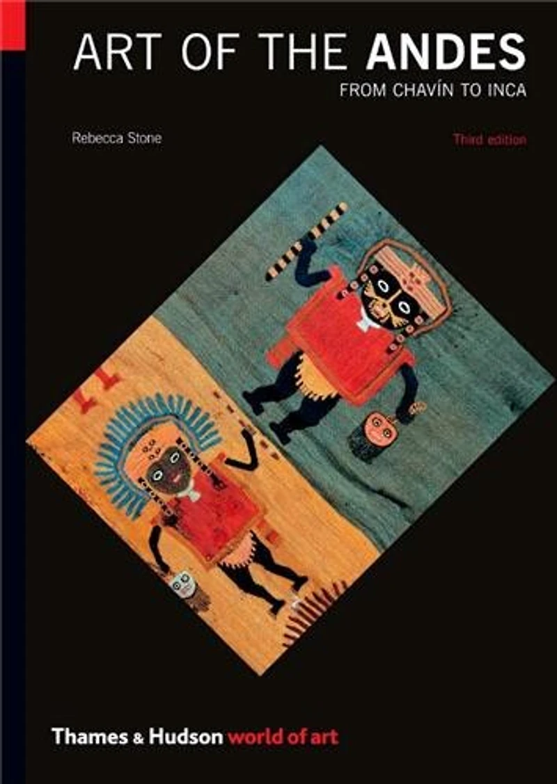 Art of the Andes Third Edition: From Chavin To Inca