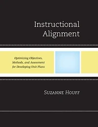 Instructional Alignment: Optimizing Objectives, Methods, And Assessment For Developing Unit Plans
