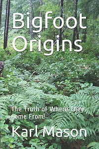 Bigfoot Origins: The Truth of Where They Come From!