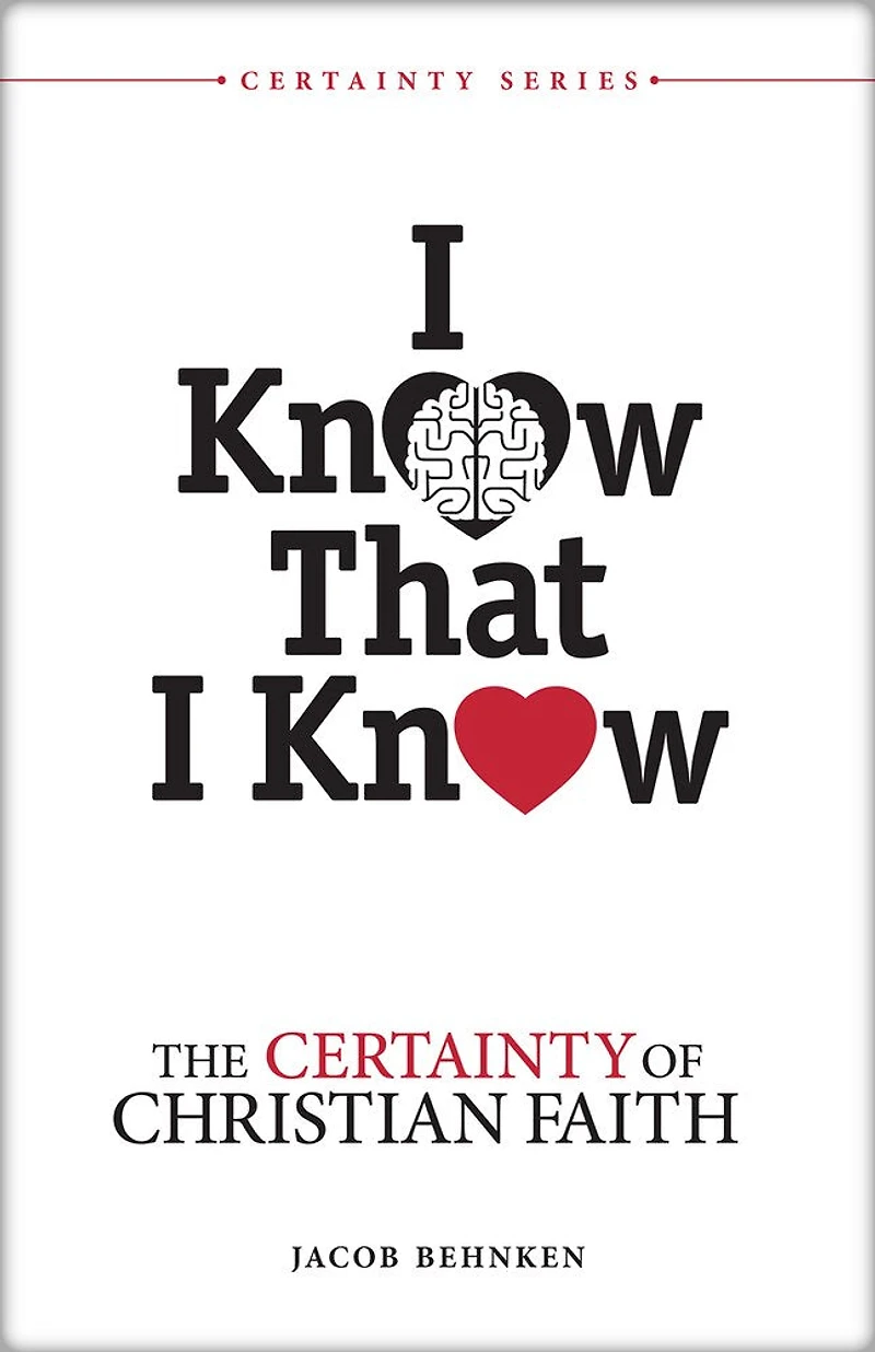 I Know That Know: The Certainty of Christian Faith