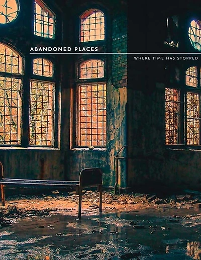 Abandoned Places: Where time has stopped