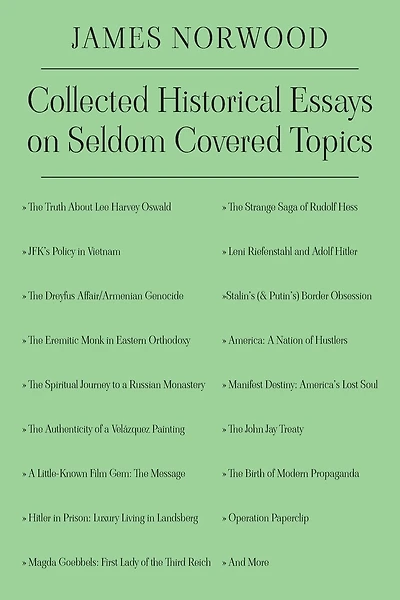 Collected Historical Essays on Seldom Covered Topics