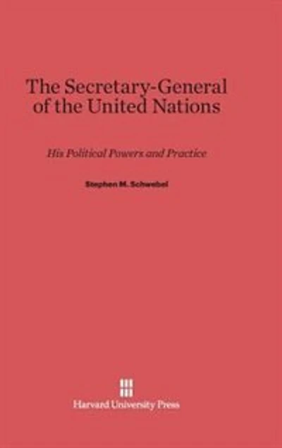 The Secretary-General of the United Nations: His Political Powers and Practice