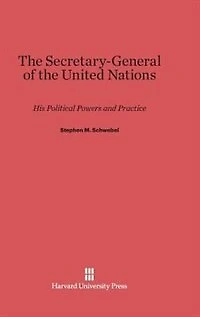 The Secretary-General of the United Nations: His Political Powers and Practice