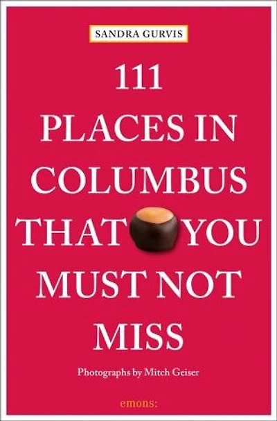 111 Places in Columbus That You Must Not Miss