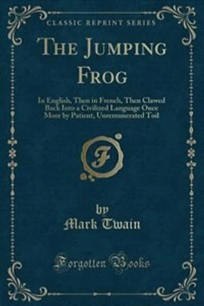 The Jumping Frog: In English, Then in French, Then Clawed Back Into a Civilized Language Once More by Patient, Unremu