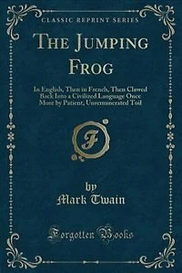 The Jumping Frog: In English, Then in French, Then Clawed Back Into a Civilized Language Once More by Patient, Unremu