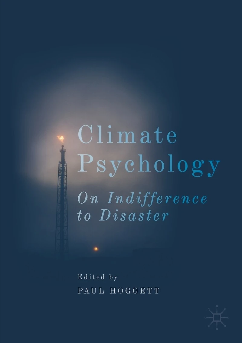 Climate Psychology: On Indifference To Disaster