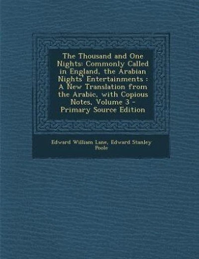 The Thousand and One Nights: Commonly Called in England, the Arabian Nights' Entertainments : A New Translation from the Arabic,