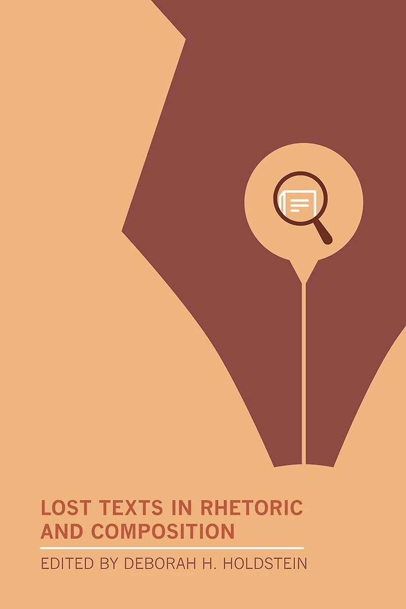 Lost Texts Rhetoric and Composition