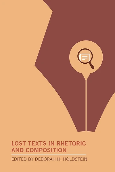Lost Texts Rhetoric and Composition