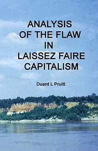 Analysis of The Flaw in Laissez Faire Capitalism