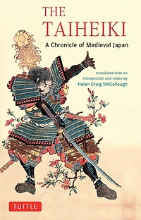 The Taiheiki: A Chronicle Of Medieval Japan - Translated With An Introduction And Notes