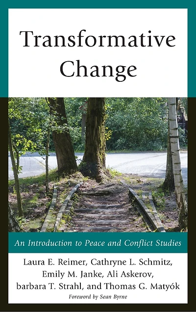 Transformative Change: An Introduction To Peace And Conflict Studies