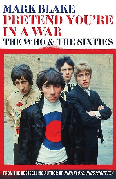 Pretend You're A War: the Who and Sixties