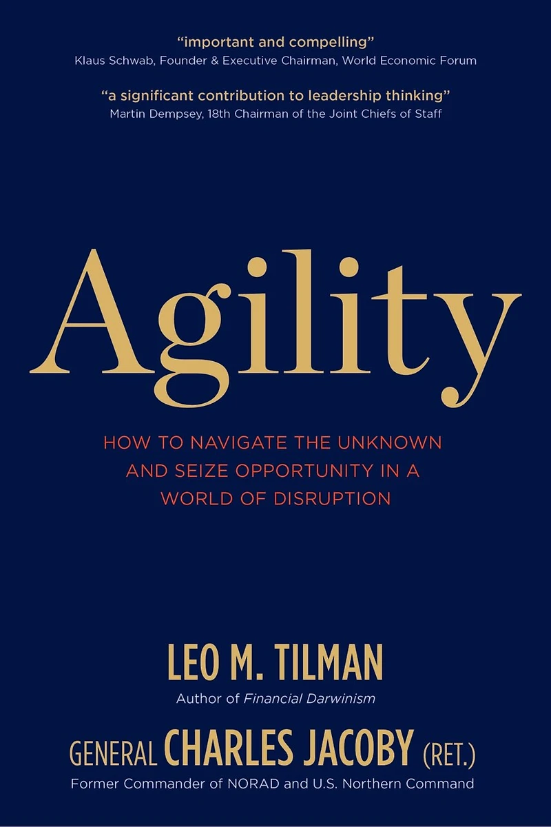 Agility: How To Navigate The Unknown And Seize Opportunity A World Of Disruption