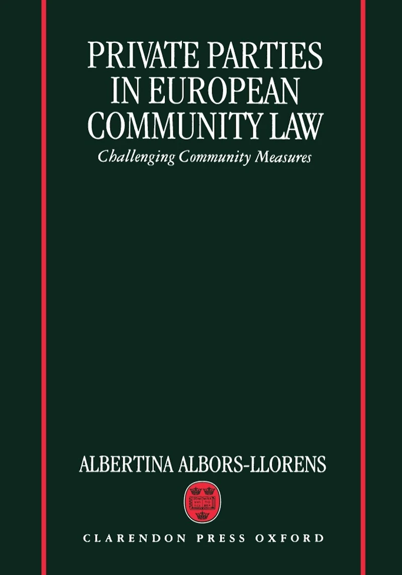 Private Parties in European Community Law: Challenging Community Measures