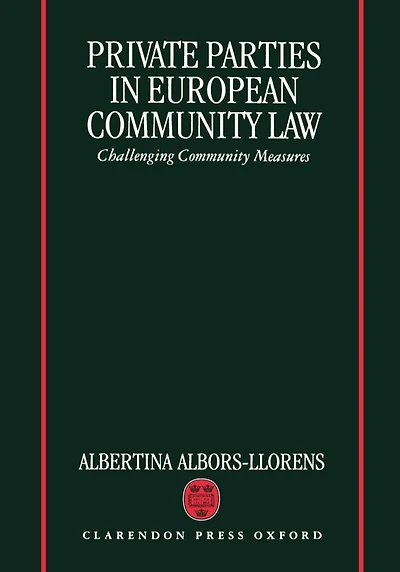 Private Parties in European Community Law: Challenging Community Measures