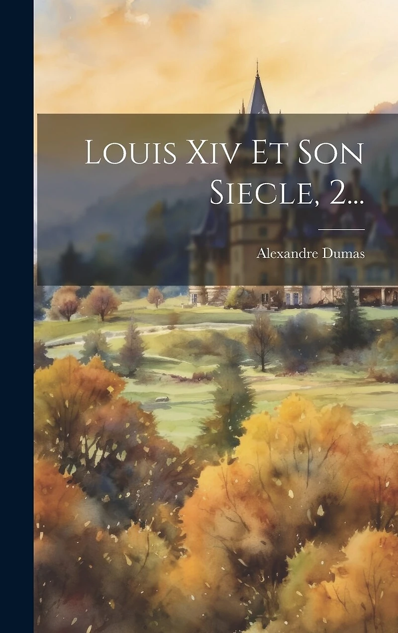 Louis Xiv Et Son Siecle, 2...