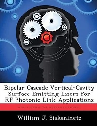Bipolar Cascade Vertical-cavity Surface-emitting Lasers For Rf Photonic Link Applications
