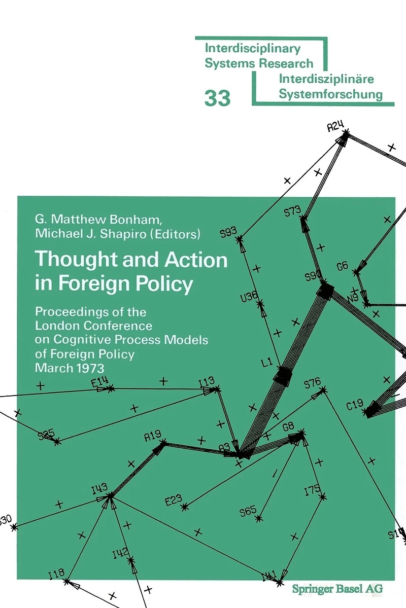 Thought and Action in Foreign Policy: Proceedings of the London Conference on Cognitive Process Models of Foreign Policy March 1973