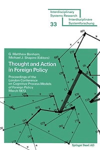 Thought and Action in Foreign Policy: Proceedings of the London Conference on Cognitive Process Models of Foreign Policy March 1973
