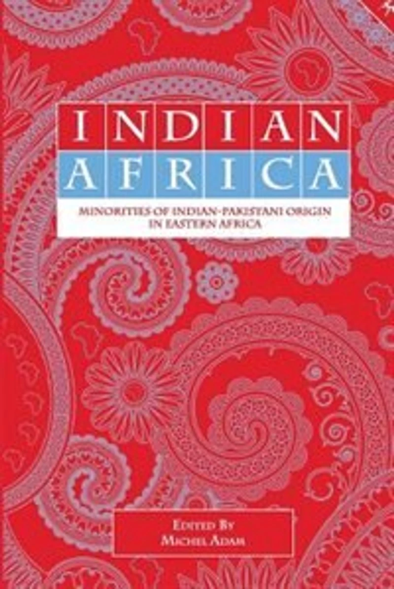 Indian Africa: Minorities of Indian-Pakistani Origin Eastern Africa