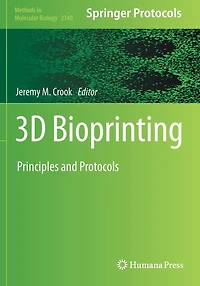 3D Bioprinting: Principles and Protocols
