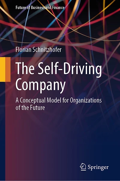 the Self-Driving Company: A Conceptual Model for Organizations of Future