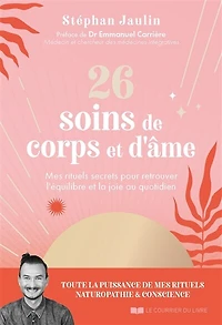 26 soins de corps et d'âme: rituels ancestraux neurosciences au service votre jeunesse