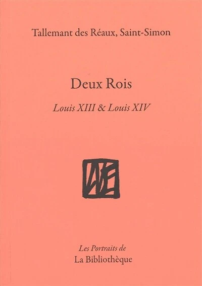 Deux rois: Louis XIII & Louis XIV