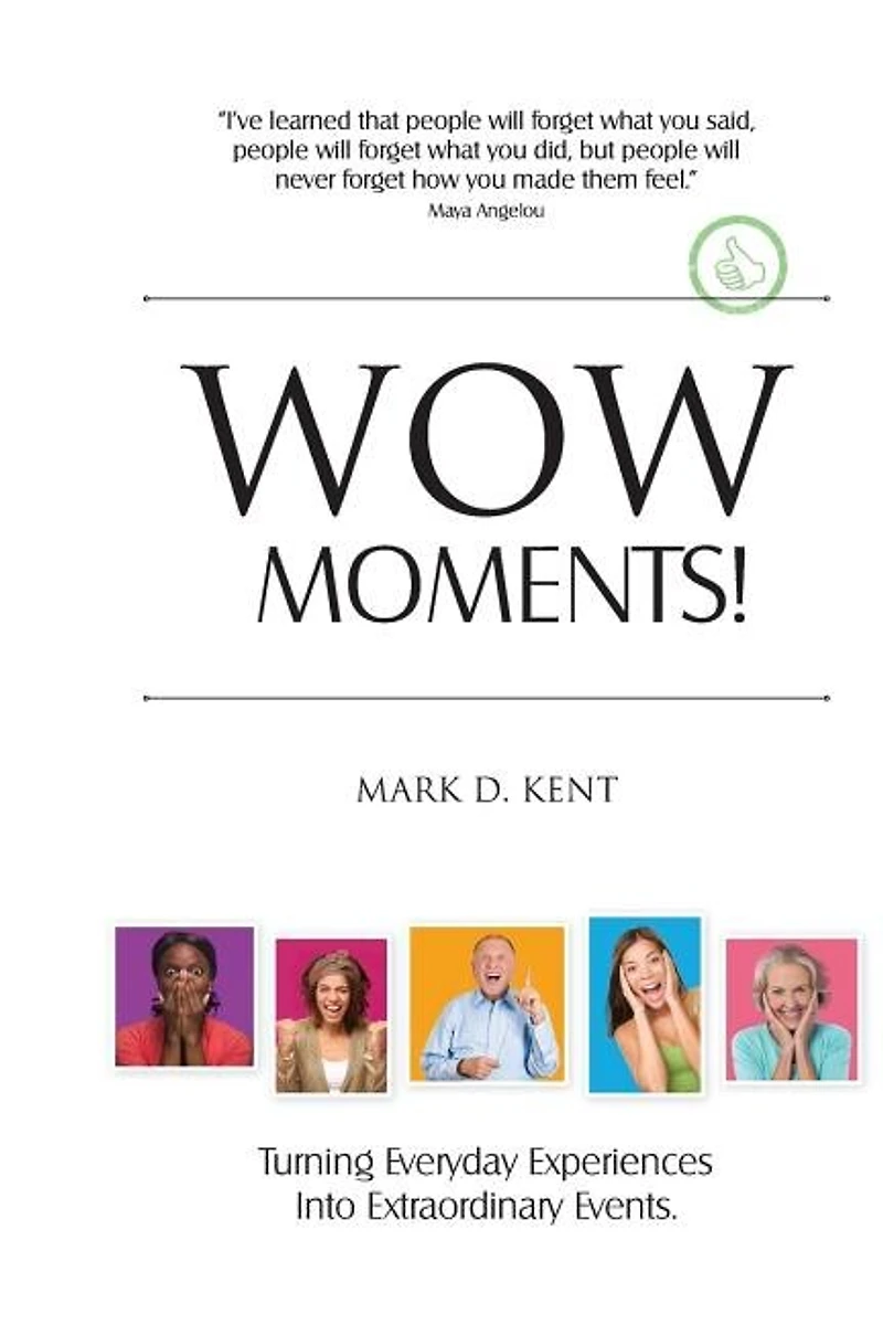 Wow Moments!: Turning Everyday Experiences Into Extraordinary Events