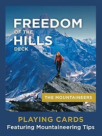 Freedom Of the Hills Deck: 52 Playing Cards Featuring Mountaineering Tips