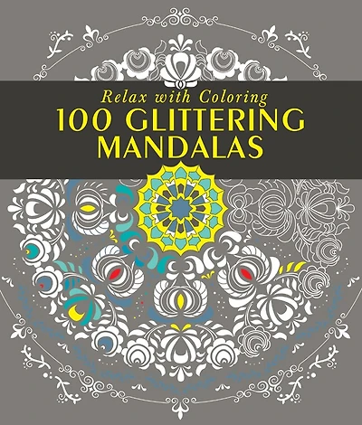 100 Glittering Mandalas: Relax With Coloring